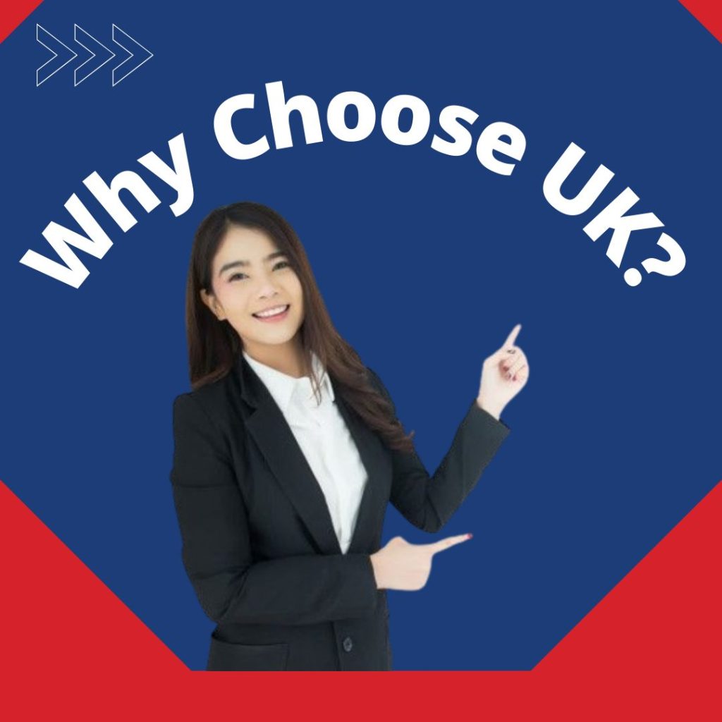 why choose UK?